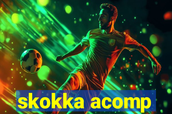 skokka acomp